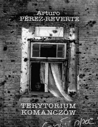 PEREZ-REVERTE ARTURO — Terytorium Komanczow