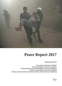 Bruno Schoch, Andreas Heinemann-Grüder, Corinna Hauswedell, Jochen Hippler, Margret Johannsen (Eds.) — Peace Report 2017