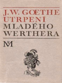 Goethe — Utrpeni mladeho Werthera