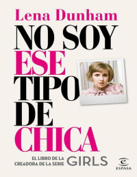 Lena Dunham — No Soy Ese Tipo De Chica