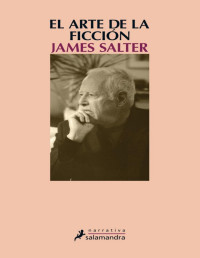 James Salter — El arte de la ficción