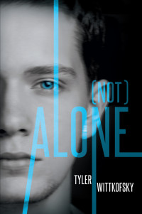 Tyler Wittkofsky — (Not) Alone