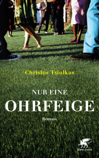 Christos Tsiolkas; — Nur eine Ohrfeige