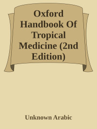 Unknown Arabic — Oxford Handbook Of Tropical Medicine (2nd Edition)