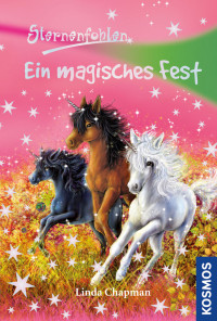 Chapman, Linda — [Sternenfohlen 11] • Ein magisches Fest