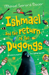 Michael Gerard Bauer — Ishmael and the Return of the Dungongs