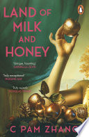 C Pam Zhang — Land of Milk and Honey