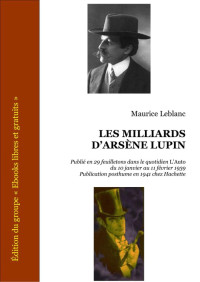 Leblanc, Maurice — Les milliards d'Arsène Lupin