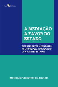 Monique Florencio de Aguiar; — A mediao a favor do Estado