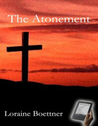 Loraine Boettner — The Atonement