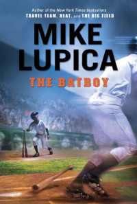 Lupica, Mike — The Batboy