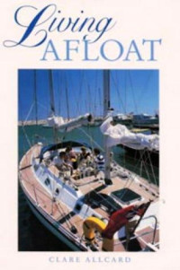 Clare Allcard [Allcard, Clare] — Living Afloat