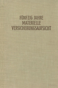 Dr. Dr. Walter Rohrbeck — 50 Jahre materielle Versicherungsaufsicht