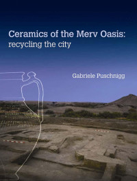 Puschnigg, Gabriele. — Ceramics of the Merv Oasis