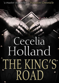 Cecelia Holland — The King's Road