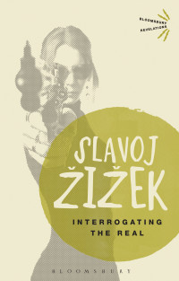 Zizek, Slavoj, Butler, Rex — Interrogating the Real