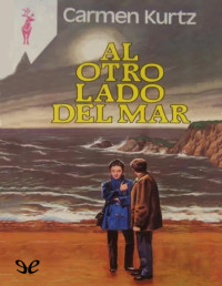 Carmen Kurtz — AL OTRO LADO DEL MAR