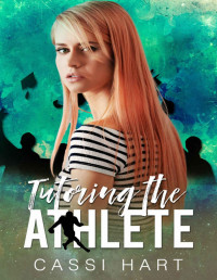 Cassi Hart — Tutoring the Athlete (Sweetheart Campus Book 3)