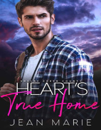 Jean Marie — Heart's True Home: Friends to Lovers Falling for the Neighbor Romance (Shelby Creek County Book 3)
