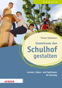 Thomas Stadelmann — Gemeinsam den Schulhpf gestalten