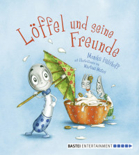 Hülshoff, Monika — Löffel und seine Freunde