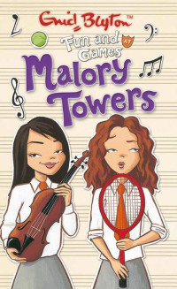 Enid Blyton — 10 Fun and Games at Malory Towers