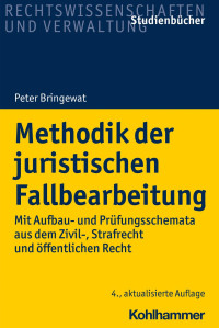 Peter Bringewat — Methodik der juristischen Fallbearbeitung