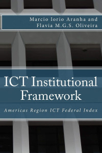 Marcio Iorio Aranha, Flavia M. G. S. A. Oliveira — ICT Institutional Framework: Americas Region ICT Federal Index