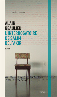 Alain Beaulieu — L’interrogatoire de Salim Belfakir