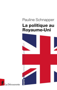 Pauline Schnapper — La politique au Royaume-Uni