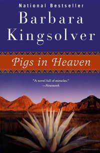 Barbara Kingsolver — Pigs in Heaven