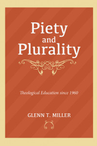 Glenn Thomas Miller; — Piety and Plurality