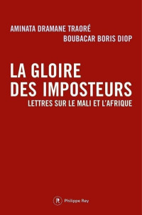 Aminata Traoré & Boubacar Boris Diop — La gloire des imposteurs: Lettres sur le Mali et l'Afrique