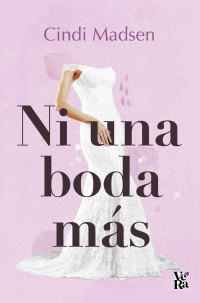 Cindi Madsen — Ni una boda más