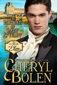 Cheryl Bolen — The Portrait Of Lady Wycliff (Lords Of Eton 01)