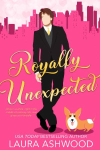 Laura Ashwood — Royally Unexpected