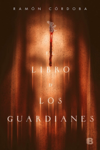 Ramón Córdoba Alcaraz — El libro de los guardianes