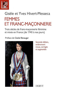 Yves Hivert-Messeca & Gisèle Hivert-Messeca — Femmes et franc-maçonnerie