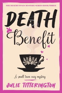 Julie Titterington — Death Benefit (Desert Pines Mystery 3)