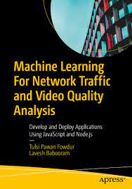 Tulsi Pawan Fowdur, Lavesh Babooram — Machine Learning For Network Traffic and Video Quality Analysis