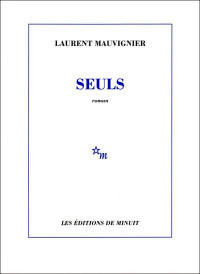 Laurent Mauvignier — Seuls