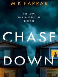 M K Farrar — Detective Ryan Chase 02-Chase Down