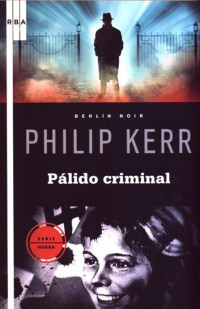 Philip Kerr — Pálido Criminal