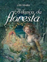 Juliet Marillier — A Dança da Floresta