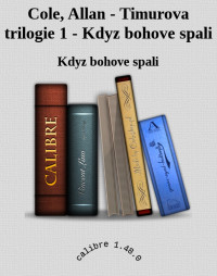 Kdyz bohove spali — Cole, Allan - Timurova trilogie 1 - Kdyz bohove spali