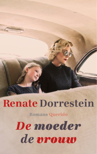 Renate Dorrestein — De moeder de vrouw