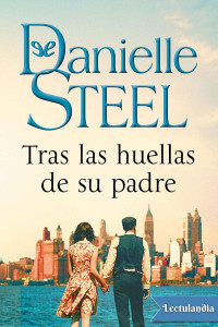 Danielle Steel — Tras las huellas de su padre