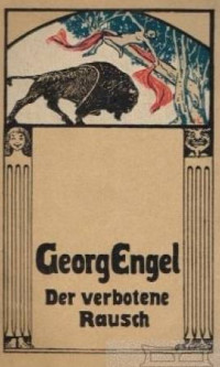 Engel, Georg [Engel, Georg] — Der verbotene Rausch