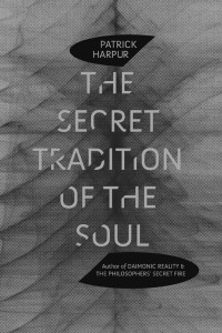 Patrick Harpur — The Secret Tradition of the Soul