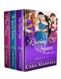 Cara Maxwell — Racing Rogues Box Set: Books 1-3